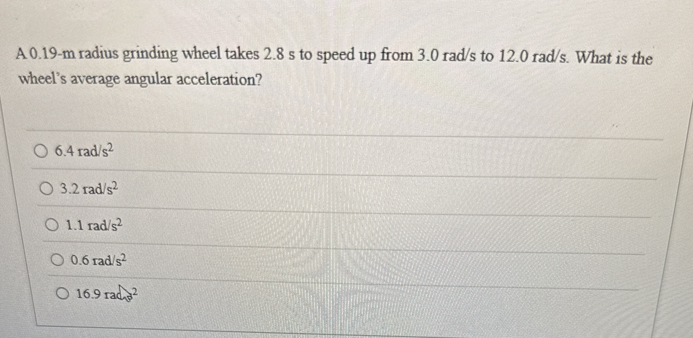 A 0 . 1 9 - m radius grinding wheel takes 2 . 8 s