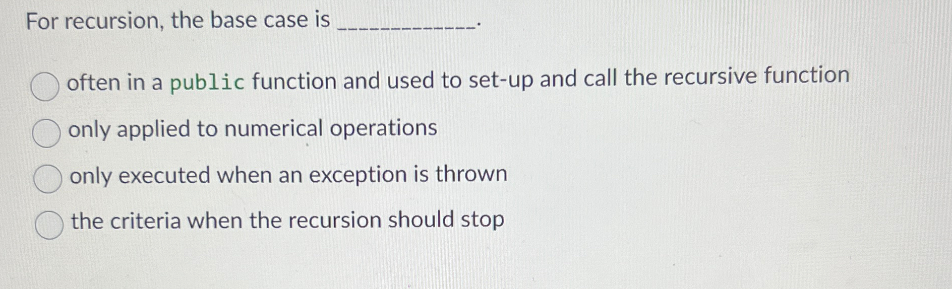 For recursion, the base case is q , often in a