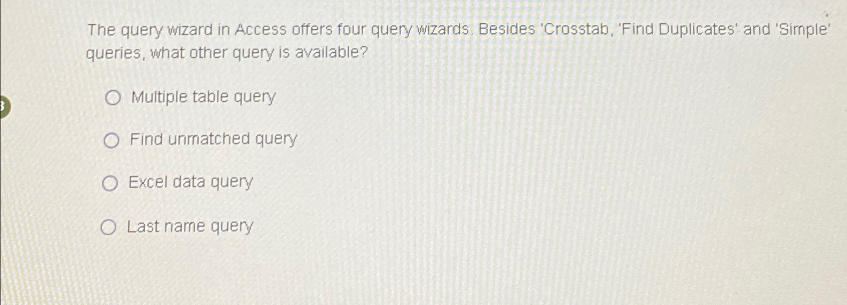 The query wizard in Access offers four query