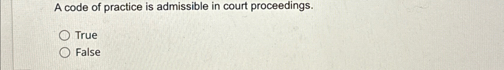 A code of practice is admissible in court