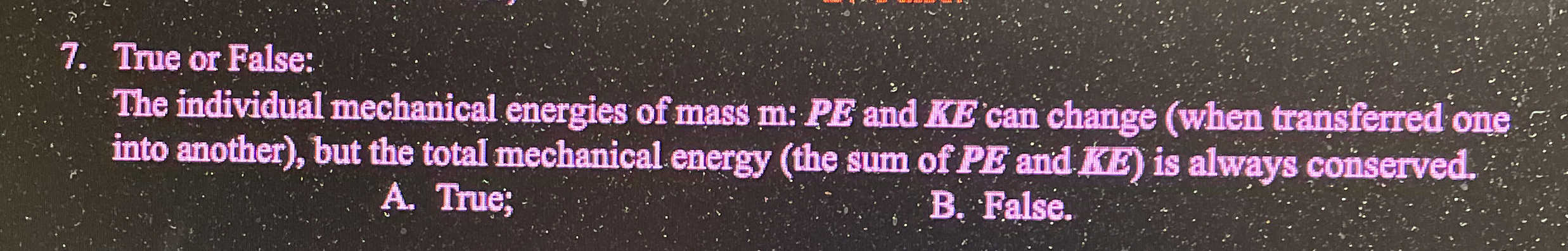 True or False: The individual mechanical energies