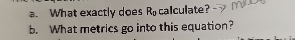 a . What exactly does R 0 calculate? not b . What