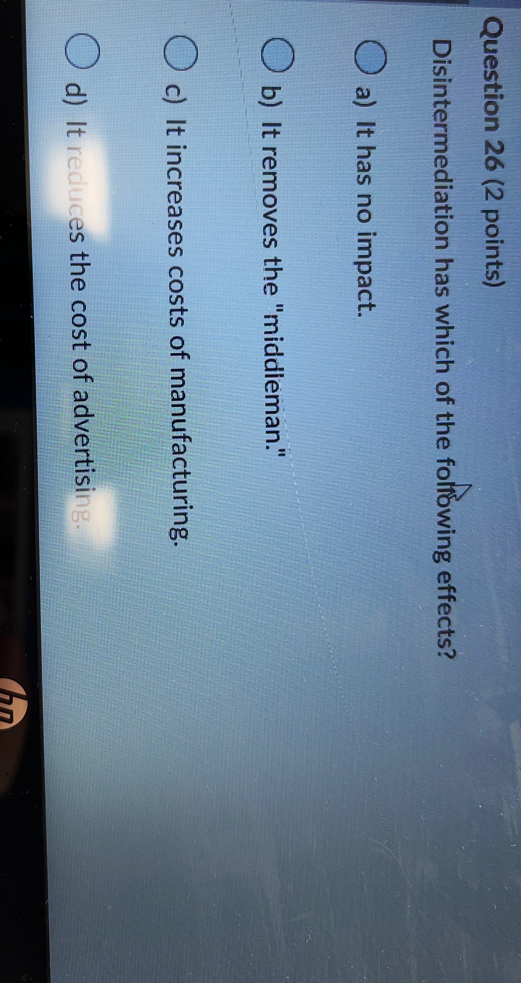 Question 2 6 ( 2 points ) Disintermediation has