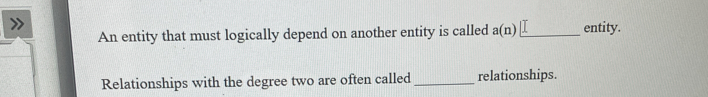 An entity that must logically depend on another