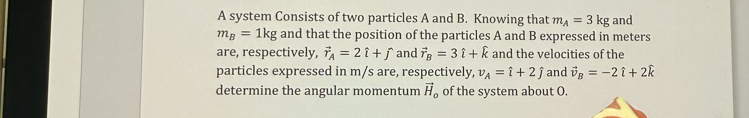 A system Consists of two particles A and B .