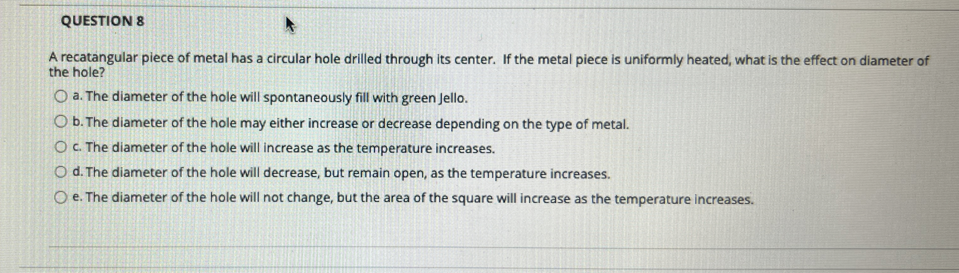 QUESTION 8 A recatangular piece of metal has a