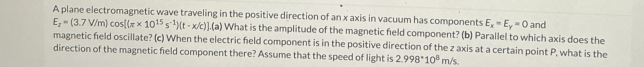 A plane electromagnetic wave traveling in the