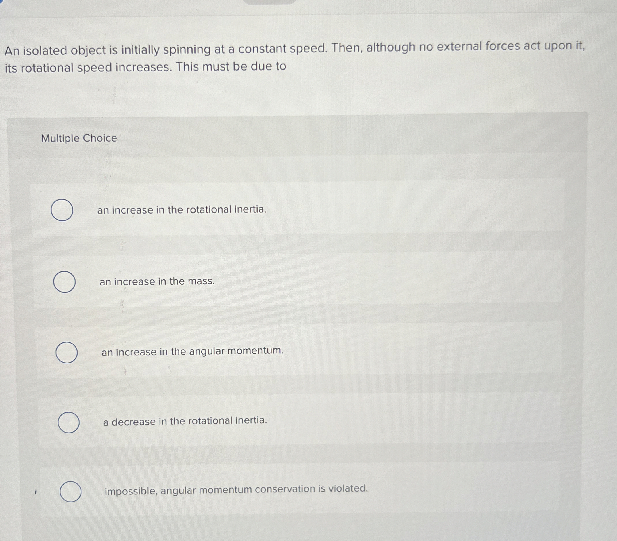 An isolated object is initially spinning at a