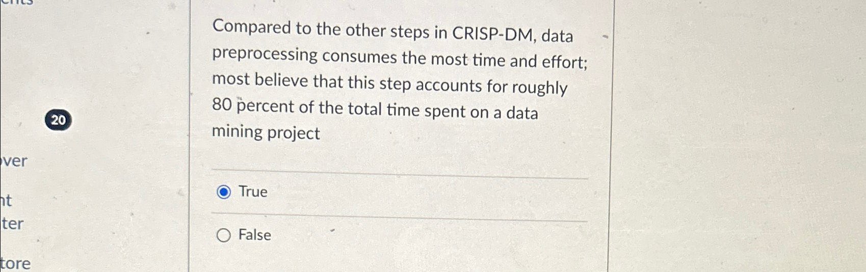 Compared to the other steps in CRISP - DM , data