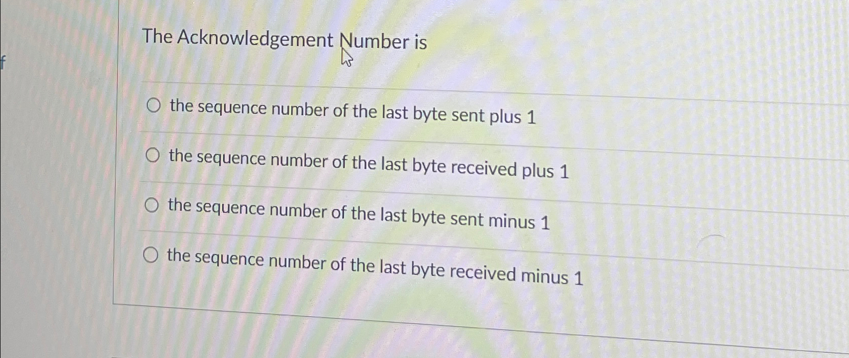 The Acknowledgement Number is the sequence number