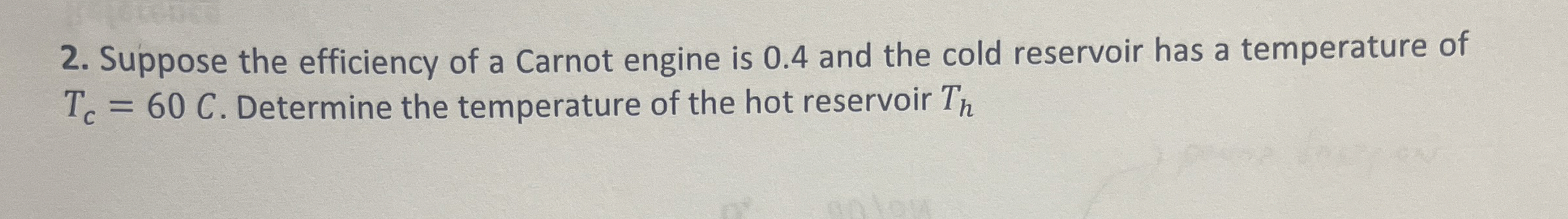 Suppose the efficiency of a Carnot engine is 0 .