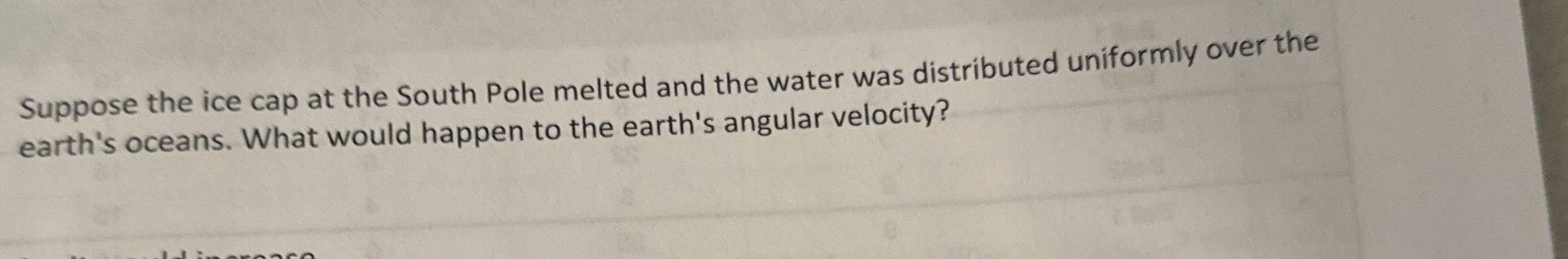 Suppose the ice cap at the South Pole melted and