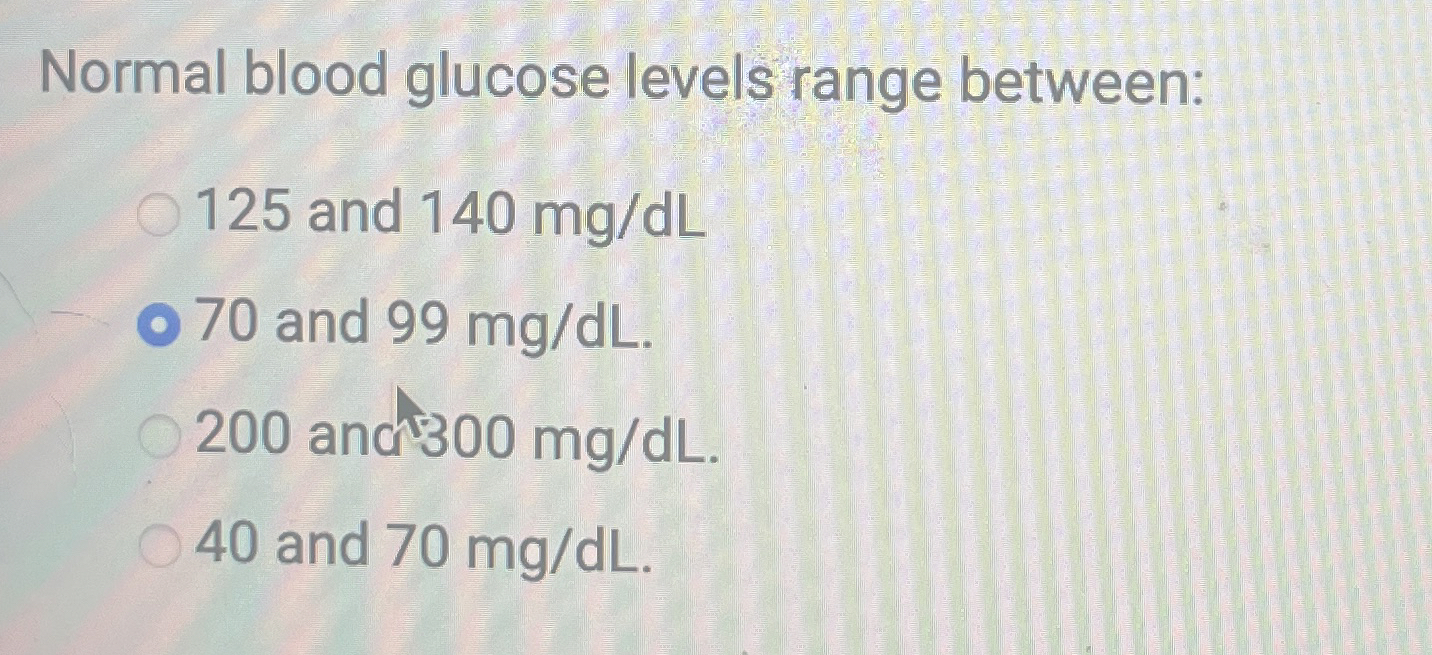 Normal blood glucose levels range between: 1 2 5
