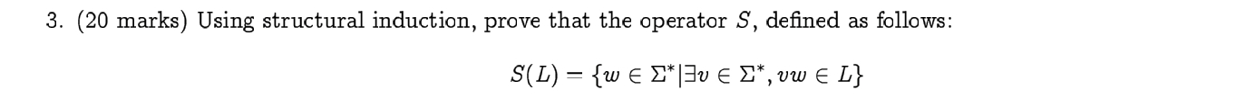 ( 2 0 marks ) Using structural induction, prove