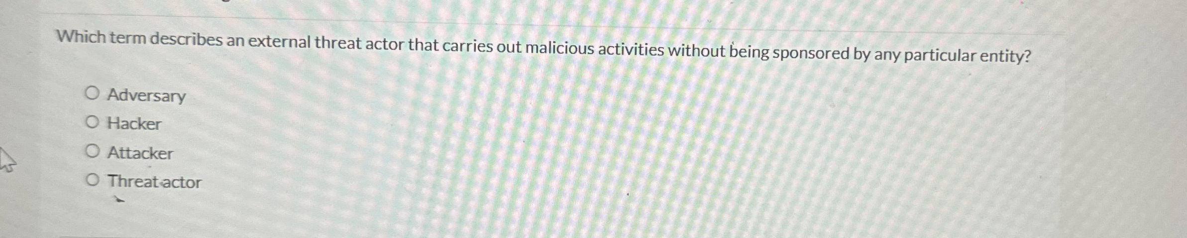 Which term describes an external threat actor