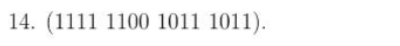 ( 1 1 1 1 1 1 0 0 1 0 1 1 1 0 1 1 ) . Please