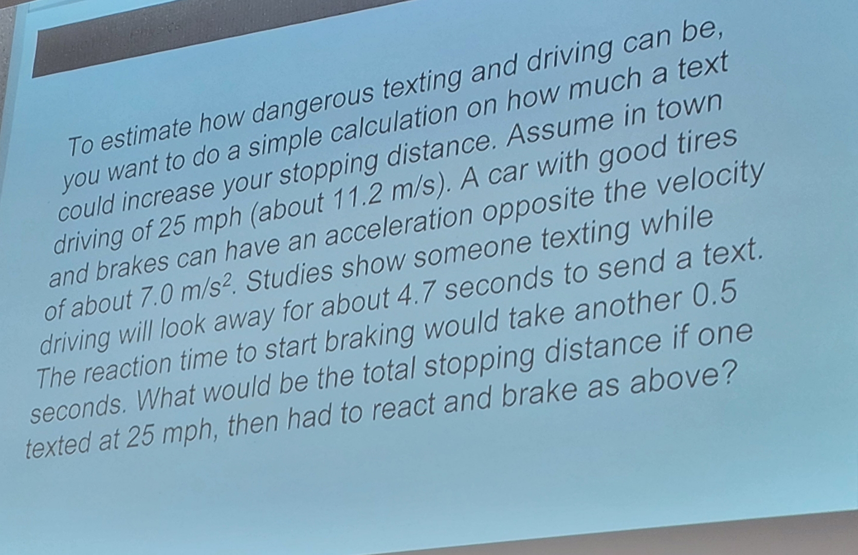 To estimate how dangerous texting and driving can