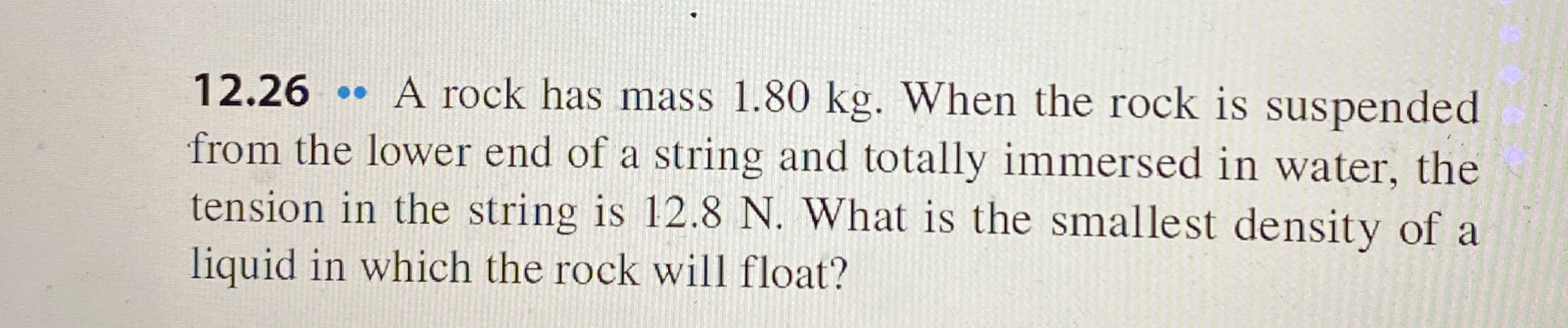 1 2 . 2 6 . A rock has mass 1 . 8 0 kg . When the