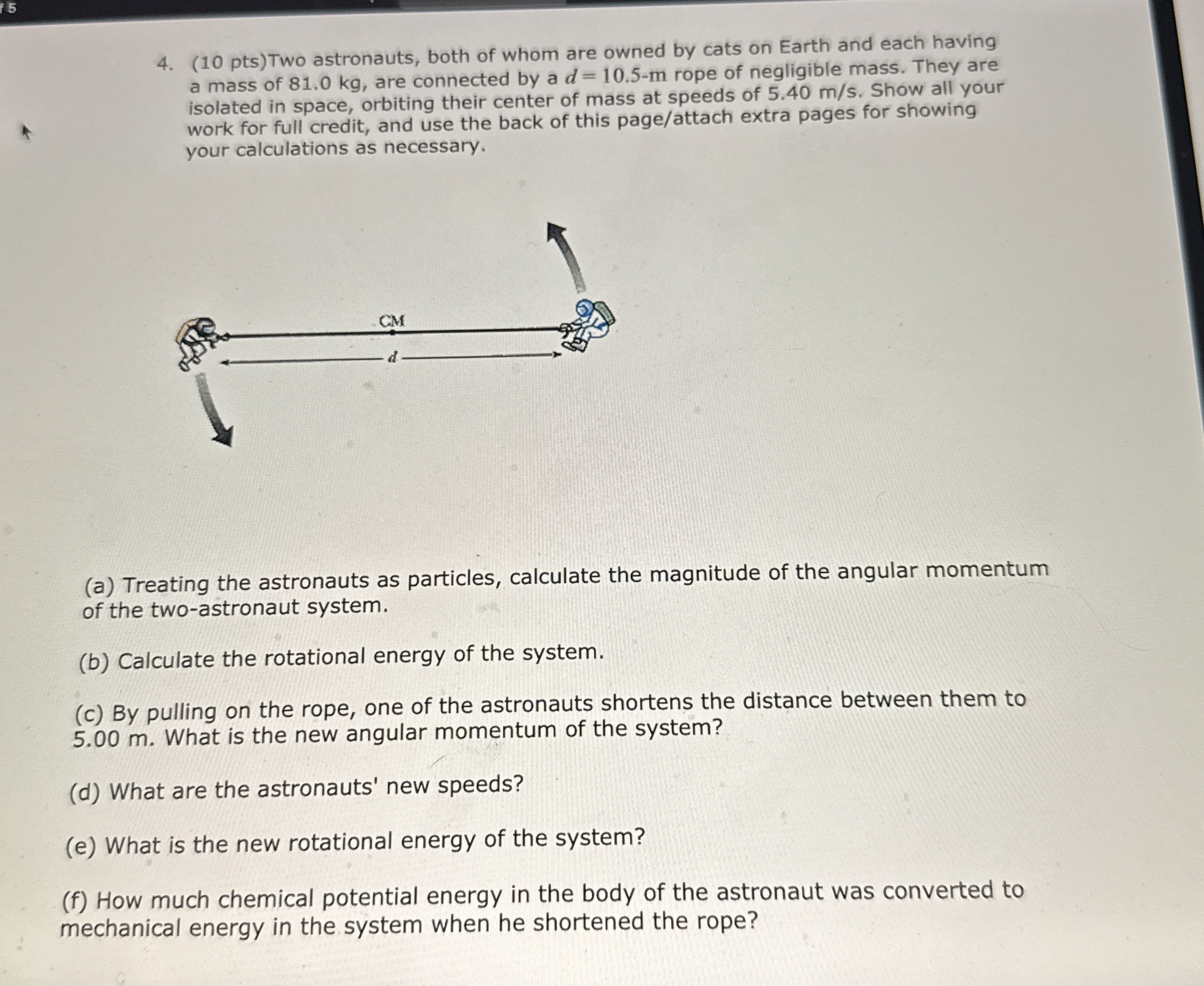 ( 1 0 pts ) Two astronauts, both of whom are