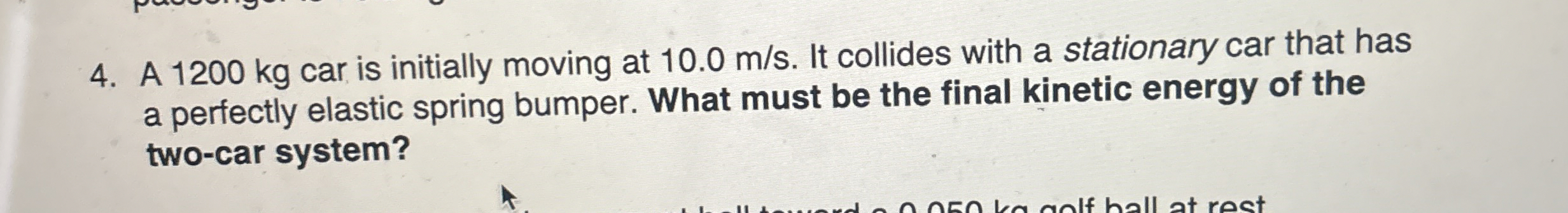 A 1 2 0 0 kg car is initially moving at 1 0 . 0 m