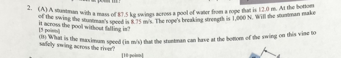 ( A ) A stuntman with a mass of 8 7 . 5 kg swings