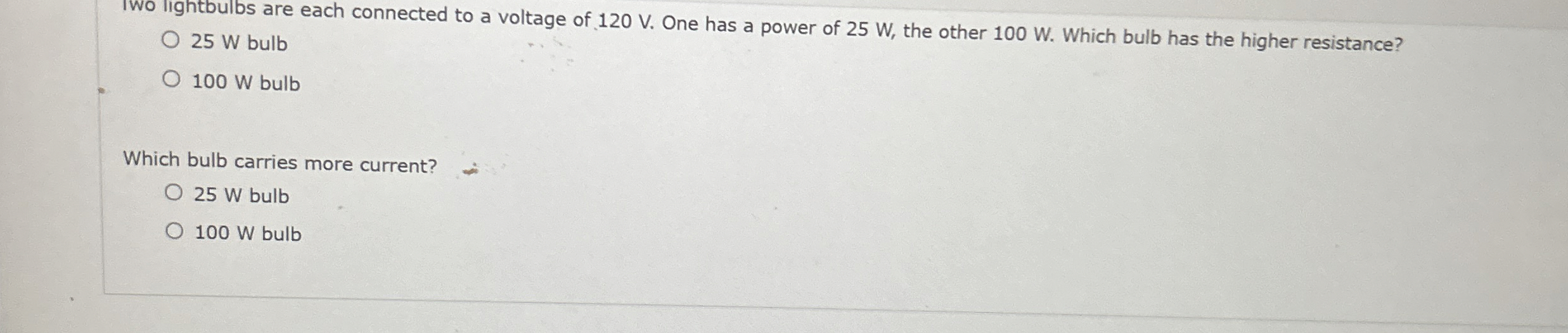 2 5 W bulb 1 0 0 W bulb Which bulb carries more