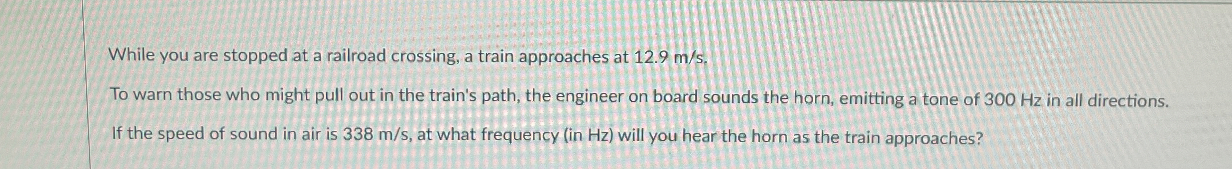 While you are stopped at a railroad crossing, a