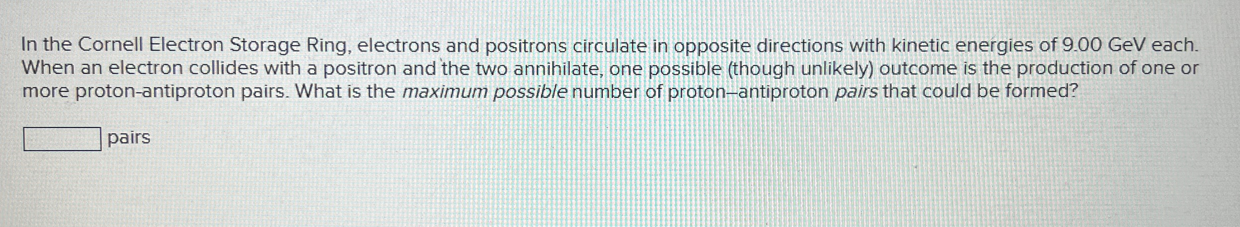 In the Cornell Electron Storage Ring, electrons
