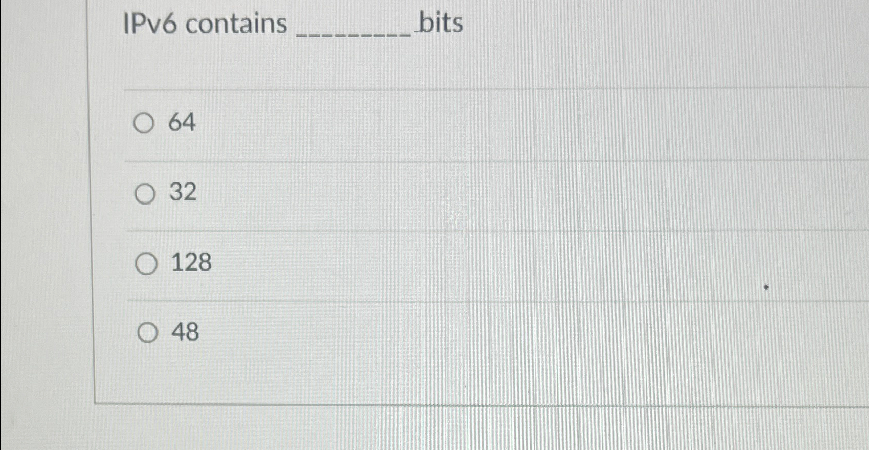 IPv 6 contains bits 6 4 3 2 1 2 8 4 8