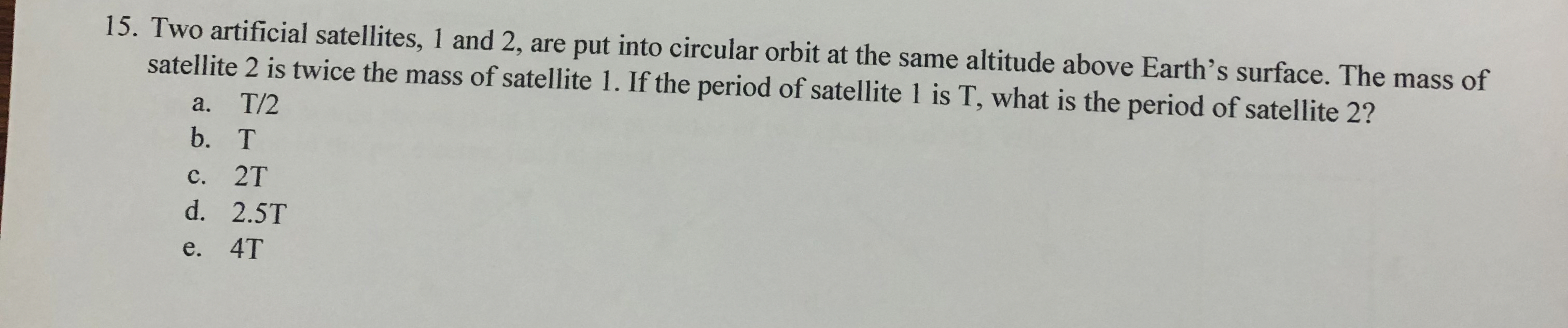 Two artificial satellites, 1 and 2 , are put into