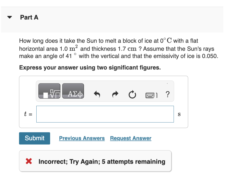 Part A How long does it take the Sun to melt a