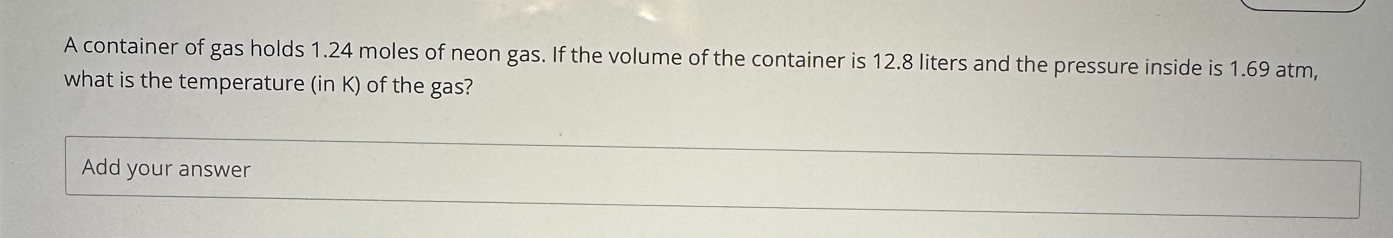 A container of gas holds 1 . 2 4 moles of neon
