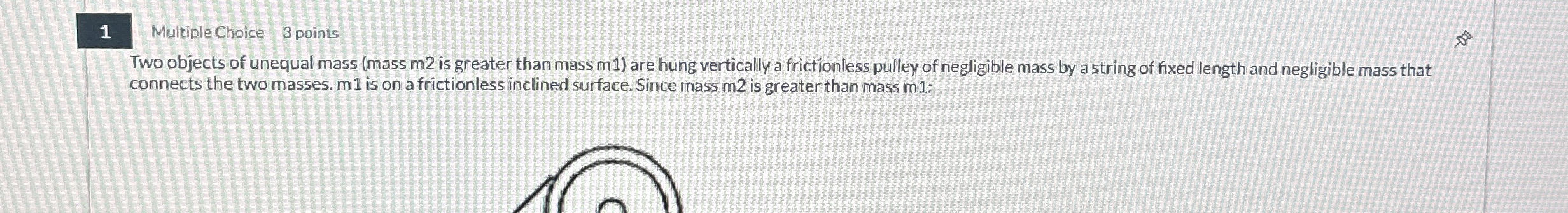 Two objects of unequal mass ( mass m 2 is greater