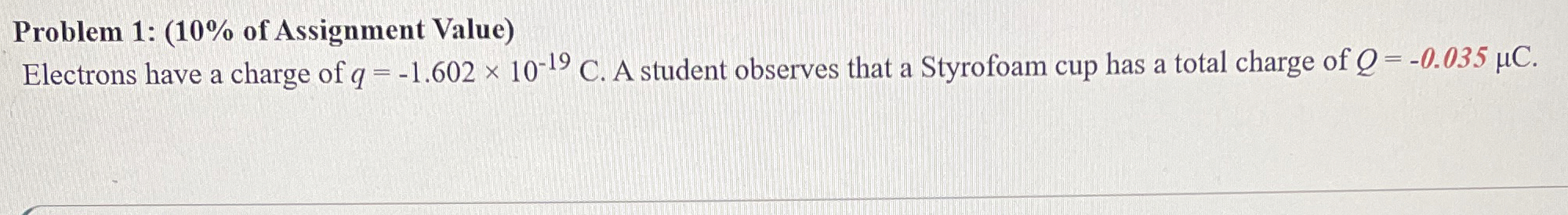 Problem 1 : ( 1 0 % of Assignment Value )