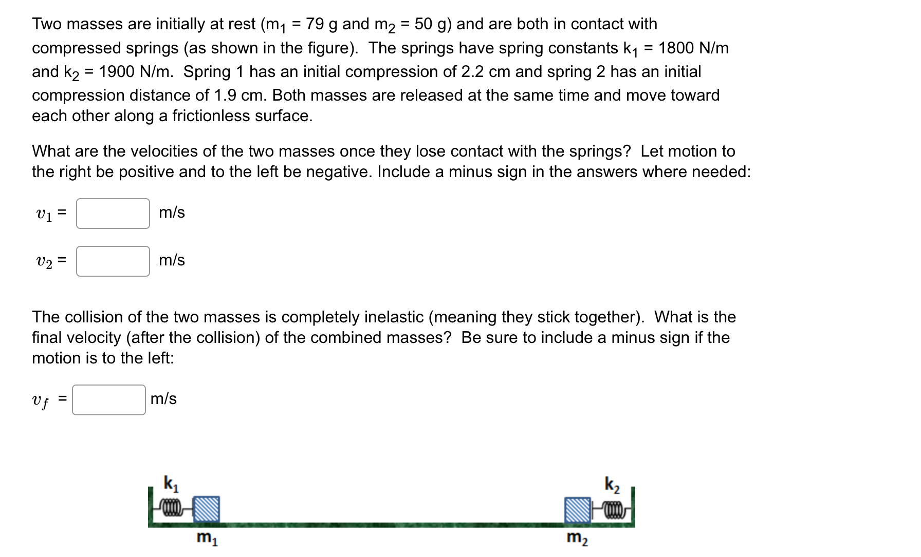 Two masses are initially at rest and ( : m 2 = 5