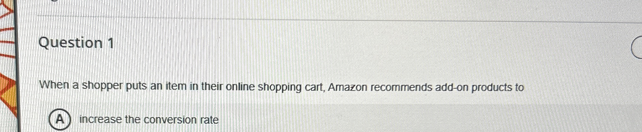 Question 1 When a shopper puts an item in their