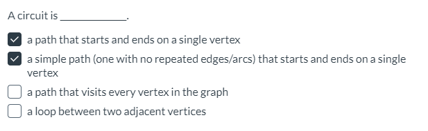 A circuit is a path that starts and ends on a
