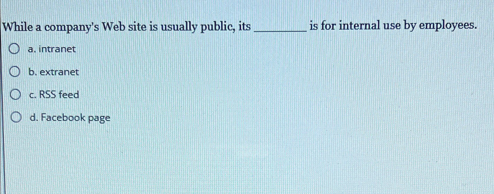 While a company's Web site is usually public, its