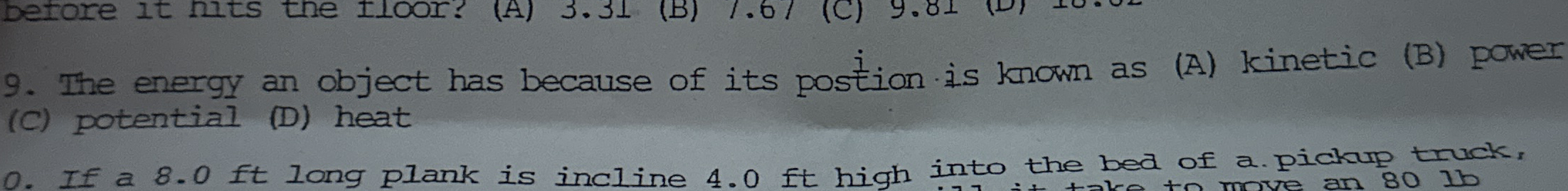 The energy an object has because of its postion