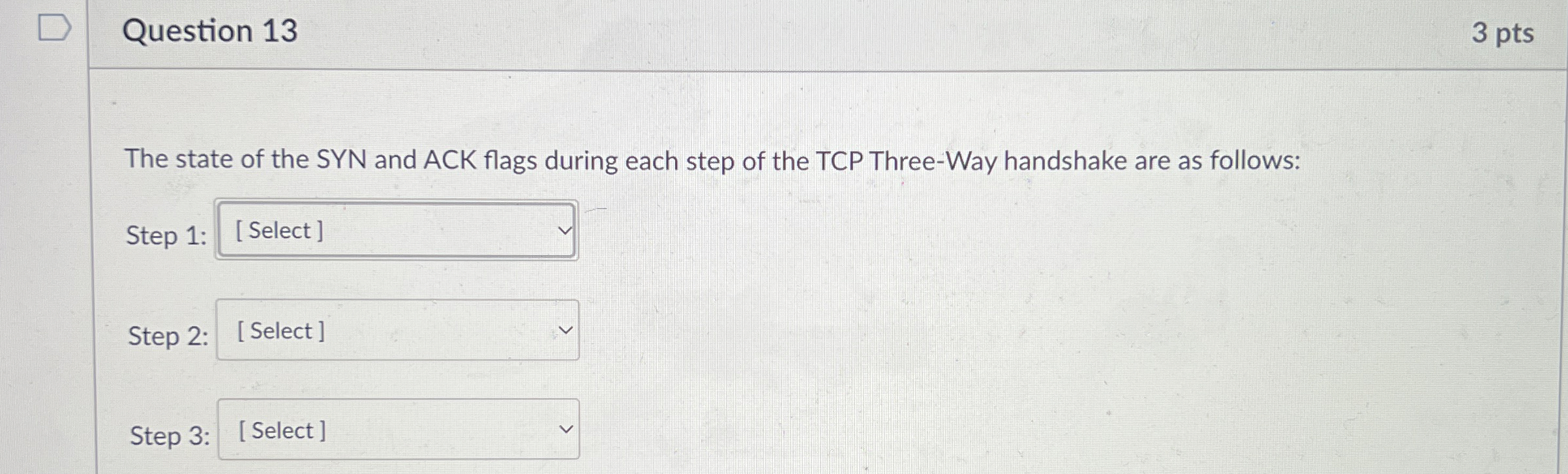 Question 1 3 3 pts The state of the SYN and ACK
