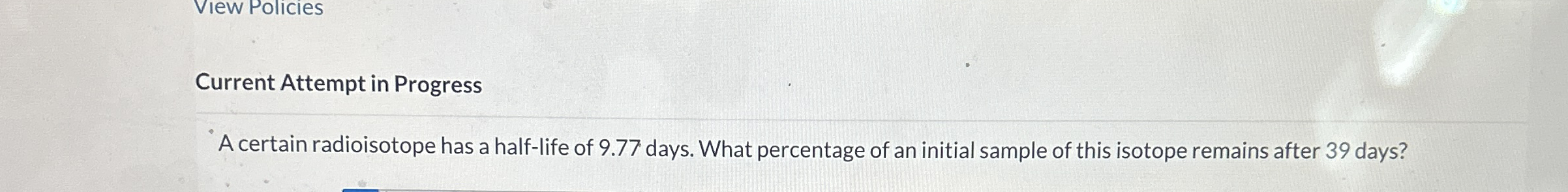 View Policies Current Attempt in Progress A