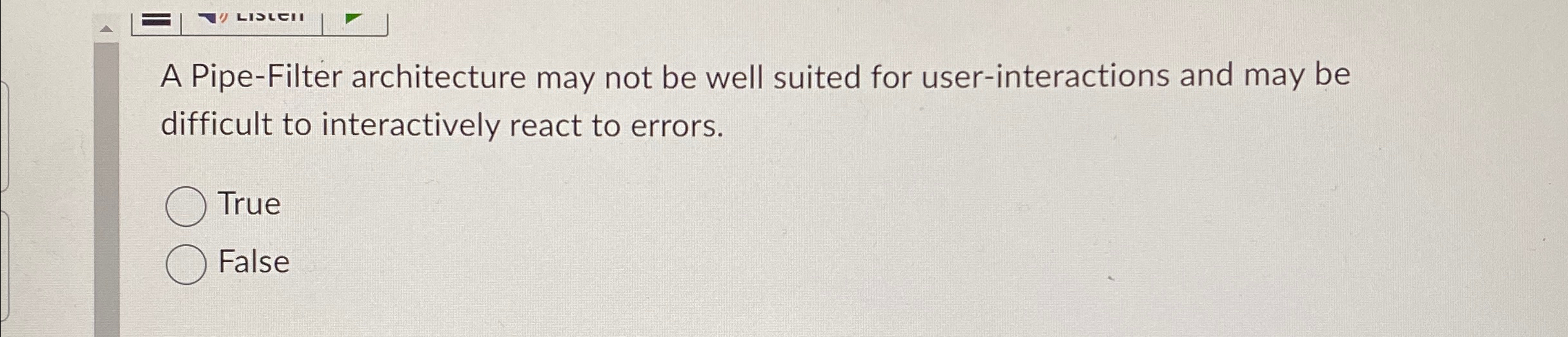 A Pipe - Filter architecture may not be well
