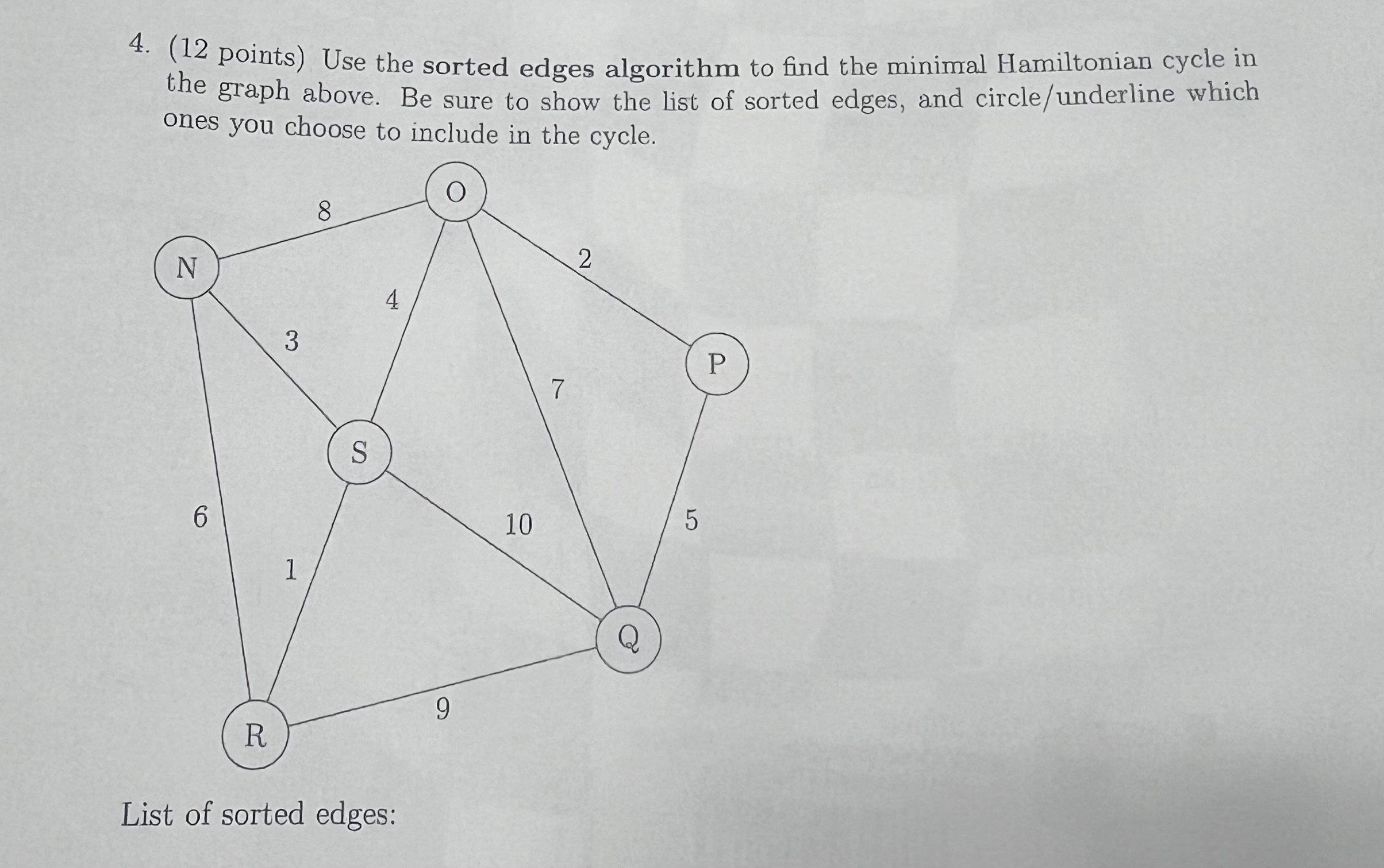 ( 1 2 points ) Use the sorted edges algorithm to
