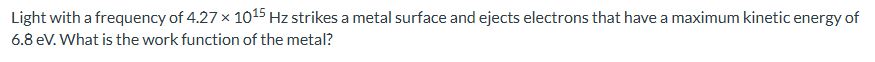 Light with a frequency of 4 . 2 7 \ times 1 0 ^ (