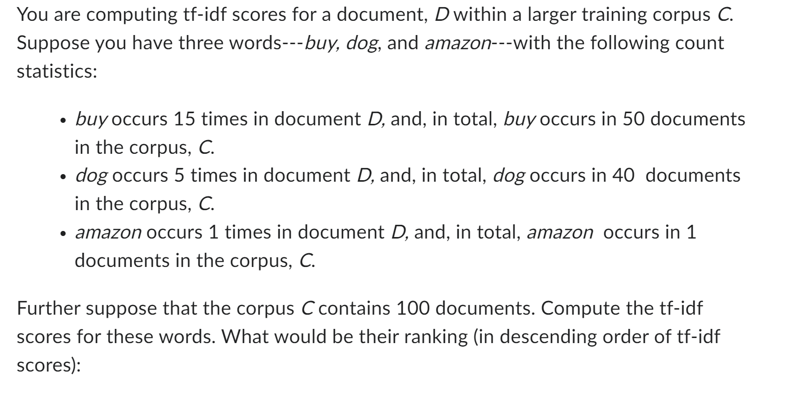 You are computing tf - idf scores for a document,
