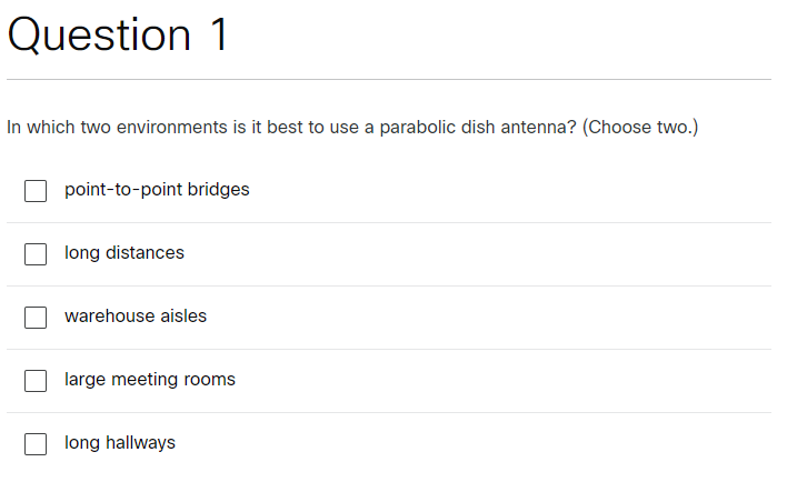 Question 1 In which two environments is it best