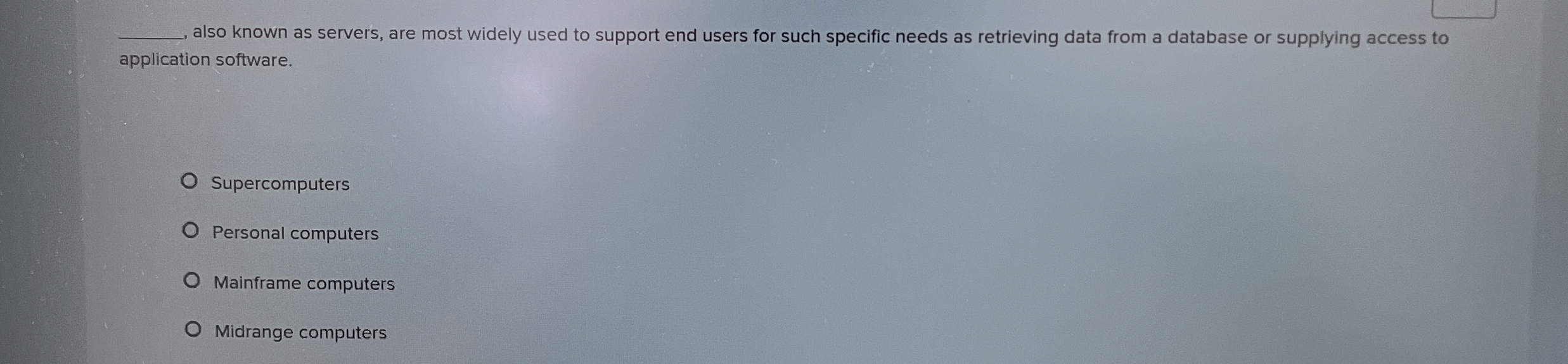 also known as servers, are most widely used to