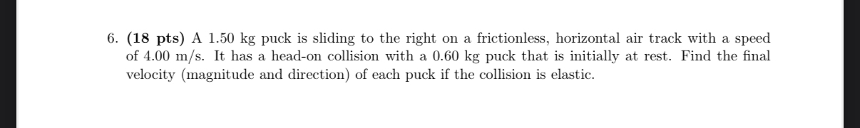( 1 8 pts ) A 1 . 5 0 kg puck is sliding to the
