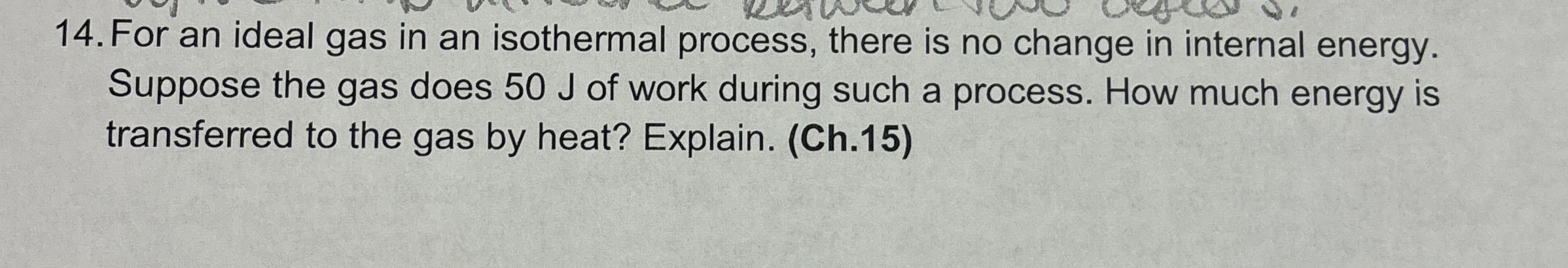 For an ideal gas in an isothermal process, there