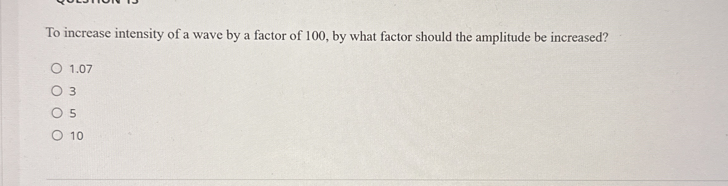 To increase intensity of a wave by a factor of 1
